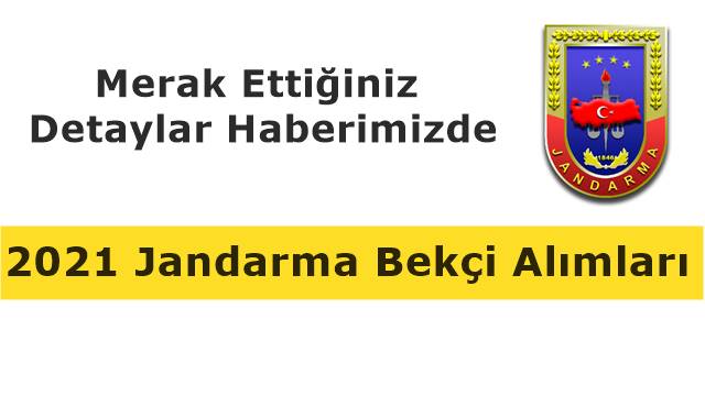 2022 Jandarma Bekçi Alımı Olacak Mı ?