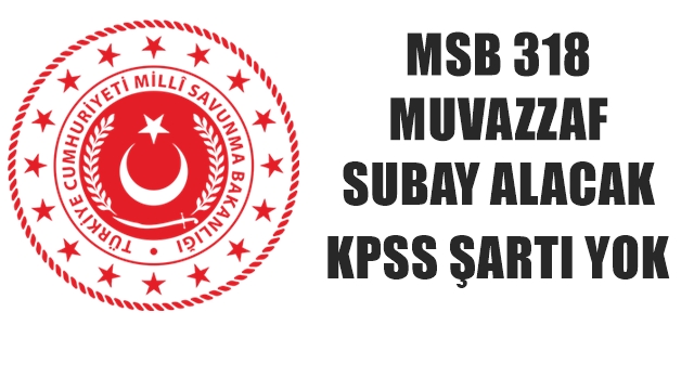 MSB 318 Subay Alımı Başvuruları Başladı