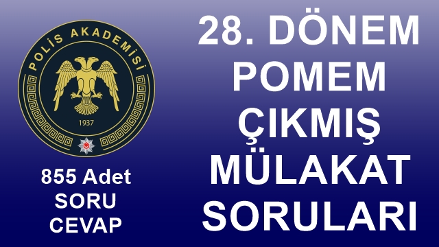 28. Dönem POMEM Çıkmış Mülakat Soruları