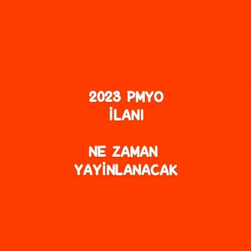 2023 PMYO İLANI NE ZAMAN YAYINLANACAK 