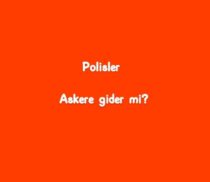 Polisler Askere Gider Mi ?