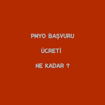 PMYO BAŞVURU ÜCRETİ NE KADAR 