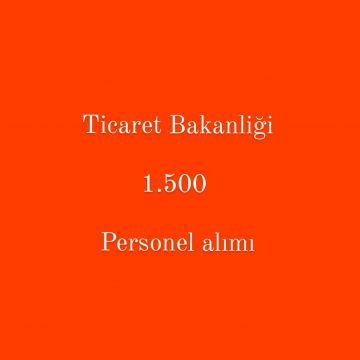 Ticaret Bakanlığı 1.500 Personel Alımı