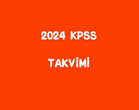 2024 KPSS TAKVİMİ 