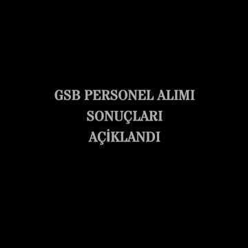 GSB PERSONEL ALIMI SONUÇLARI 