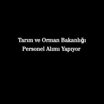 Tarım ve Orman Bakanlığı Personel Alımı Yapıyor 