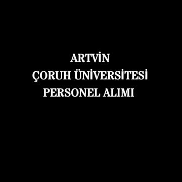 Artvin Çoruh Üniversitesi Personel Alımı Yapıyor 