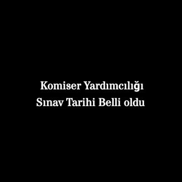 Komiser Yardımcılığı Sınav Tarihi Belli Oldu 